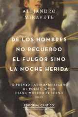 De los hombres no recuerdo el fulgor sino la noche herida (Spanish Edition) cover image