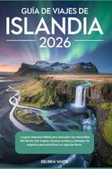 GUÍA DE VIAJES DE ISLANDIA 2026: La guía imprescindible para descubrir las maravillas del Norte: con mapas, tesoros ocultos y consejos de expertos para planificar tu viaje perfecto cover image