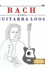 Bach para Guitarra Loog: 10 Piezas Fáciles para Guitarra Loog Libro para Principiantes cover image