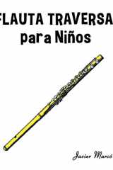Flauta Traversa para Niños: Música Clásica, Villancicos de Navidad, Canciones Infantiles, Tradicionales y Folclóricas! (Partituras Para Niños) cover image