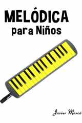 Melodica para Niños: Música Clásica, Villancicos de Navidad, Canciones Infantiles, Tradicionales y Folclóricas! (Partituras Para Niños) cover image