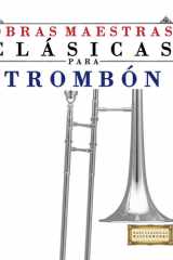 Obras Maestras Clásicas para Trombón: Piezas fáciles de Bach, Beethoven, Brahms, Handel, Haydn, Mozart, Schubert, Tchaikovsky, Vivaldi y Wagner (Spanish Edition) cover image