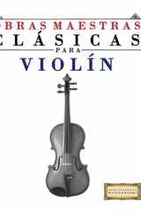 Obras Maestras Clásicas para Violín: Piezas fáciles de Bach, Beethoven, Brahms, Handel, Haydn, Mozart, Schubert, Tchaikovsky, Vivaldi y Wagner (Spanish Edition) cover image