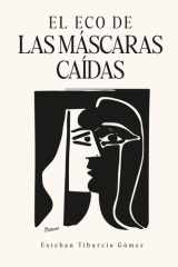 EL ECO DE LAS MÁSCARAS CAÍDAS (Spanish Edition) cover image