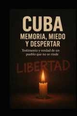 Cuba: Memoria, Miedo y Despertar: Testimonio y Verdad de un pueblo que no se rinde. cover image
