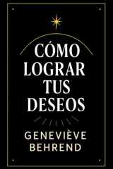 Cómo Lograr Tus Deseos: Cómo Usar la Ley de la Atracción para Alcanzar Éxito y Felicidad cover image