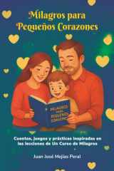 Milagros para Pequeños Corazones: Cuentos, juegos y prácticas inspiradas en las lecciones de Un Curso de Milagros cover image