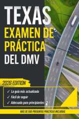 Examen de Práctica del DMV de Texas: Domina El Examen De Licencia De Conducir Con 5 Pruebas Completas Y Más De 500 Preguntas Reales cover image