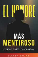 EL HOMBRE MÁS MENTIROSO: Cómo dejamos de decir la verdad sobre lo que sentimos (Spanish Edition) cover image