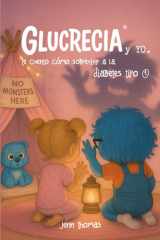 Glucrecia y yo: Te cuento como aprendi a vivir con diabetes tipo 1 cover image