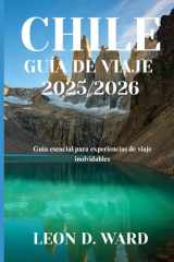 CHILE GUÍA DE VIAJE 2025/2026: Guía esencial para experiencias de viaje inolvidables cover image