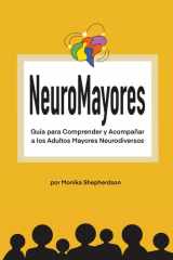 NEUROMAYORES: GUÍA PARA COMPRENDER Y ACOMPAÑAR A LOS ADULTOS MAYORES NEURODIVERSOS cover image