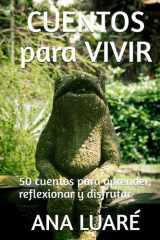 CUENTOS PARA VIVIR: 50 cuentos para aprender, reflexionar y disfrutar cover image