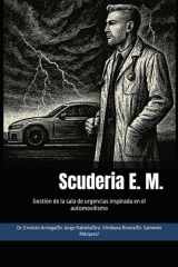 Scuderia E. M.: Gestión de la sala de urgencias inspirada en el automovilismo (Calidad hospitalaria, automovilismo deportivo y como mantener a salvo a tus pacientes) cover image