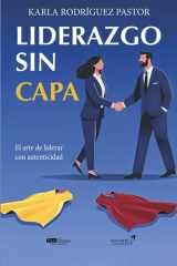 Liderazgo sin capa: El arte de liderar con autenticidad cover image