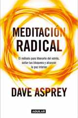 Meditación radical El método para liberarte del estrés, soltar tus bloqueos y alcanzar la paz interiorla interior cover image
