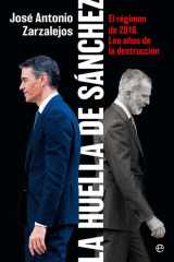 La huella de Sánchez - El régimen de 2018. Los años de la destrucción. cover image