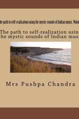 The path to self-realization using the mystic sounds of Indian music, Volume 1 A dissertation on the role of the mystic sounds of Indian music in worshipping God and in realizing the Self cover image