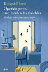 Querido profe, me invaden las tinieblas Diálogos sobre cómo vivir y morir cover image