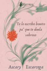 Te lo escribo bonito: (pa’ que te duela sabroso) cover image