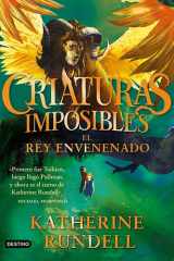 Criaturas imposibles 2. El rey envenenado Gran fenómeno internacional cover image