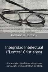 Integridad Intelectual ("Lentes Cristianos): Una introducción al desarrollo de una cosmovisión cristiana (NUEVA EDICIÓN) cover image