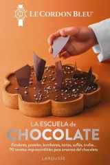 La escuela de chocolate. Le Cordon Bleu®: 90 recetas imprescindibles para amantes del chocolate cover image