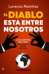 El diablo está entre nosotros Los agentes del caos del nuevo orden mundial cover image