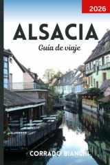 Alsacia Guía de viaje 2026: Explora pueblos de cuento de hadas, viñedos pintorescos y encantos culturales desde Estrasburgo hasta Colmar cover image