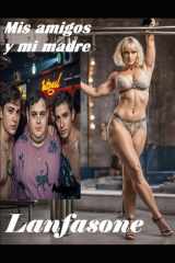 Mis amigos y mi madre: Relato corto cover image