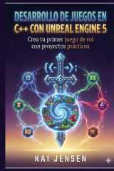 Desarrollo de juegos en C++ con Unreal Engine 5: Crea tu primer juego de rol con proyectos prácticos cover image