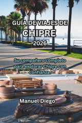 GUÍA DE VIAJES DE CHIPRE 2026: Su compañero completo para explorar Chipre con confianza. cover image