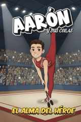 Aarón y sus cosas: El alma del héroe cover image