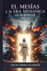 EL MESÍAS y la ERA MESIÁNICA en el ZOHAR - TOMO I - cover image