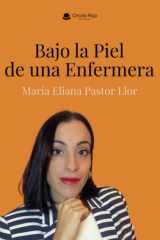 Bajo la Piel de una Enfermera (Spanish Edition) cover image