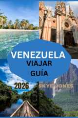 VENEZUELA VIAJAR GUÍA 2026: Descubre playas, selvas tropicales, tradiciones y viajes inolvidables cover image