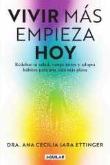 Vivir más empieza hoy Redefine tu salud, rompe mitos y adopta hábitos para una vida más plena cover image
