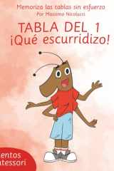 TABLA DEL 1: ¡QUÉ ESCURRIDIZO! (Cuentos para Aprender las Tablas sin Repetir como Loro) cover image