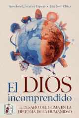 El dios incomprendido El desafío del clima en la historia de la humanidad cover image