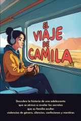 El Viaje de Camila: Descubre la historia de una adolescente que se atreve a revelar los secretos que su familia oculta: violencias de género, silencios, confesiones y mentiras cover image