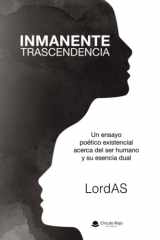 INMANENTE TRASCENDENCIA: Un ensayo poético existencial acerca del ser humano y su esencia dual (Spanish Edition) cover image