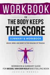 WORKBOOK for the Body Keeps the Score Brain, Mind, and Body in the Healing of Trauma cover image