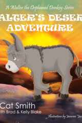 Walter's Desert Adventure A Walter the Orphaned Donkey Series cover image