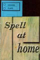Spell At Home Spell at Home by S. Bhushan/ S.P. Upadhyaya: Spell at Home - A Practical Guide for Spelling Mastery cover image