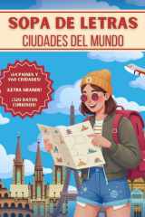 Sopa de Letras Ciudades del Mundo: Para Adultos y Jóvenes - A Color - 960 Ciudades para Buscar - Cientos de Datos y Curiosidades - Letra Grande - Con Solucione - en Español cover image