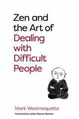 Zen and the Art of Dealing with Difficult People How to Learn from your Troublesome Buddhas cover image