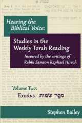 Hearing the Biblical Voice: Studies in the Weekly Torah Readings inspired by the writings of Rabbi Samson Raphael Hirsch: Volume Two: Exodus cover image