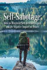 Self-Sabotage How to Minimize Self-Destructiveness and Its Negative Impact on Others cover image