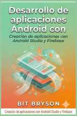 Desarrollo de aplicaciones Android con Kotlin: Creación de aplicaciones con Android Studio y Firebase cover image