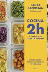 Cocina 2h y come bien toda la semana - 75 recetas sencillas y 12 menús para todo el año con batch cooking cover image